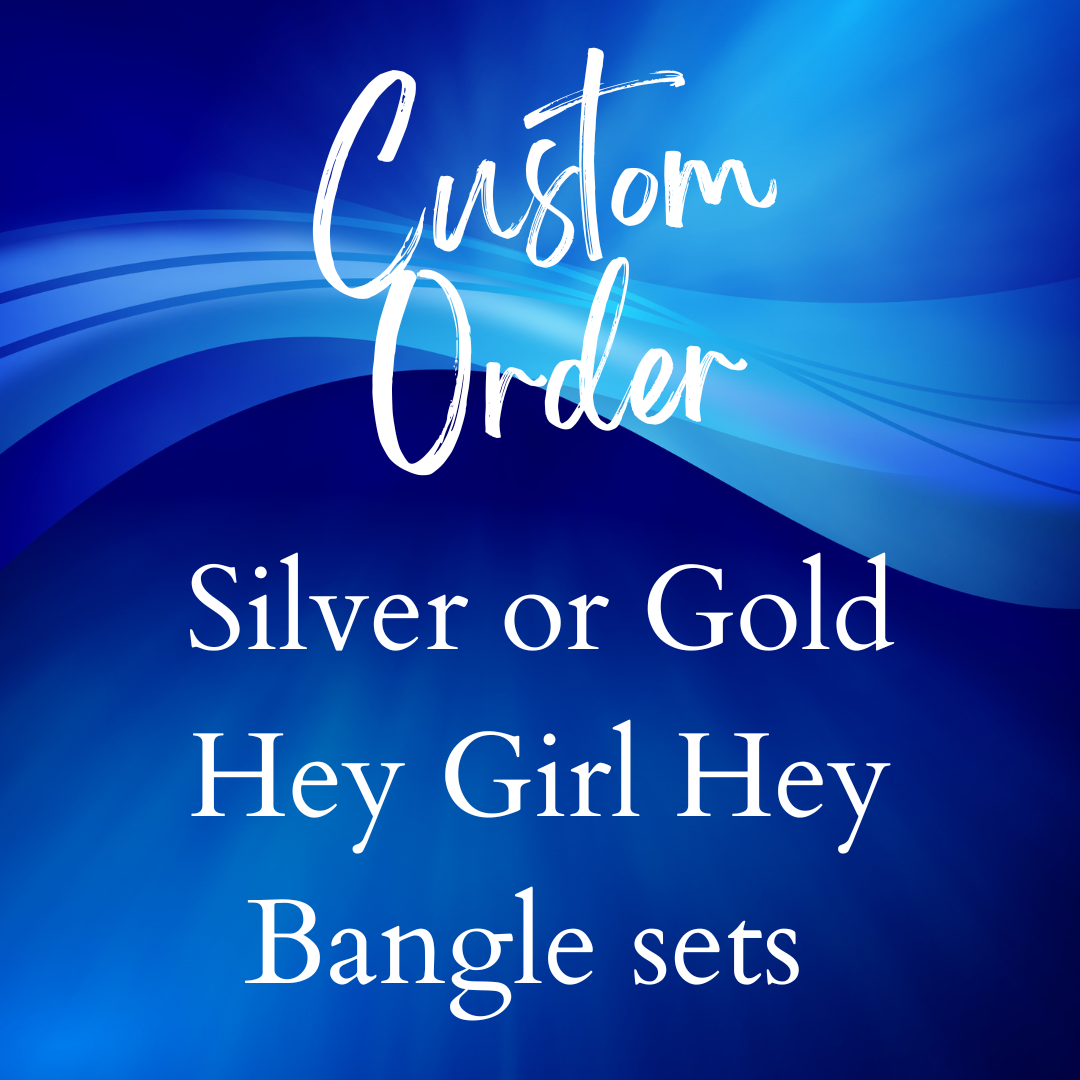 Custom Silver or Gold Hey Girl Hey Bangle Sets
